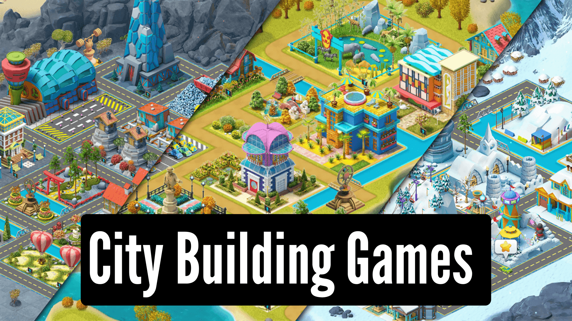 Best 15 City Building Mobile Games For Android & iOS Of all Time 2022