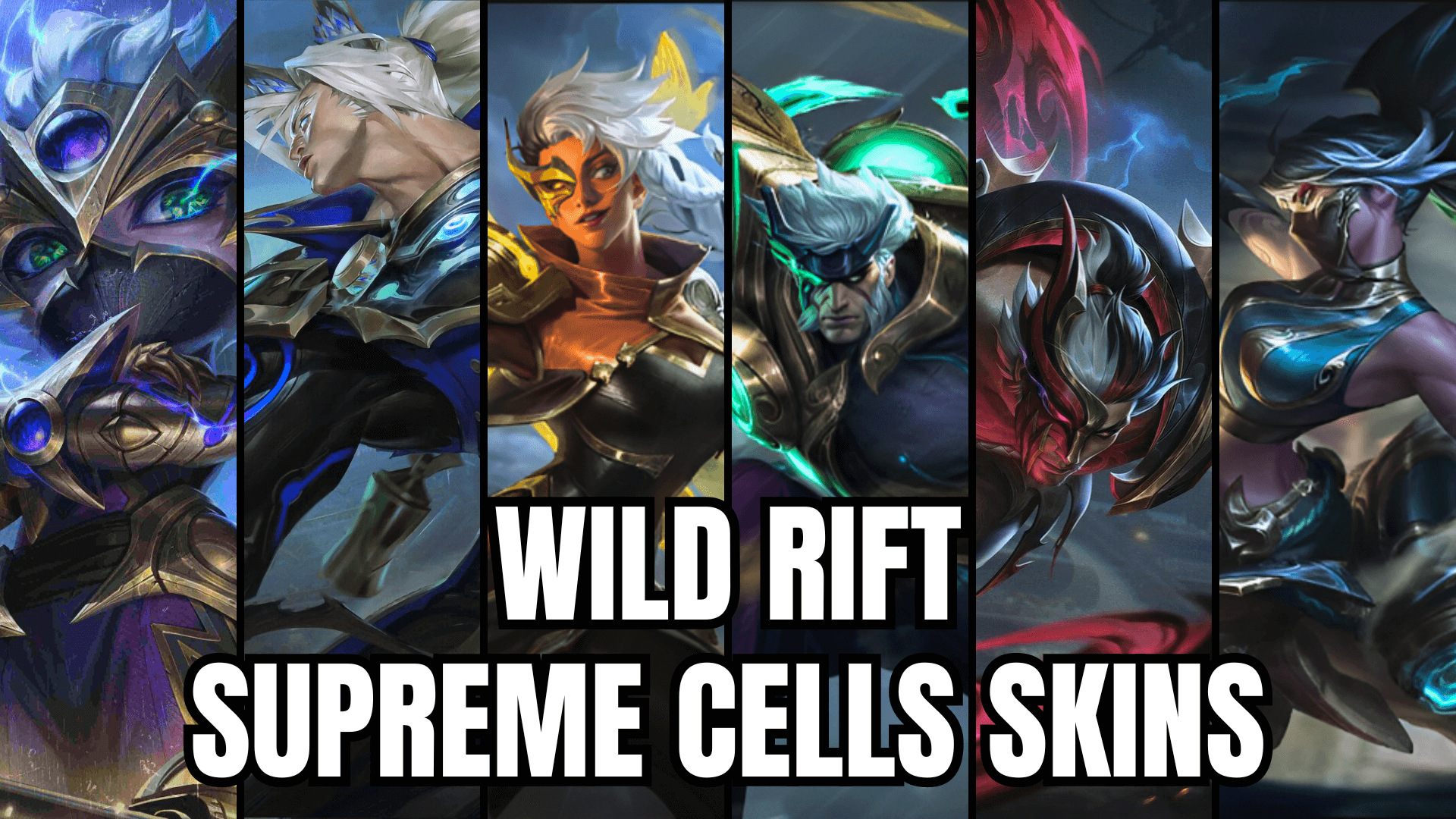 List Of All Supreme Cells Skins in Wild Rift 2024